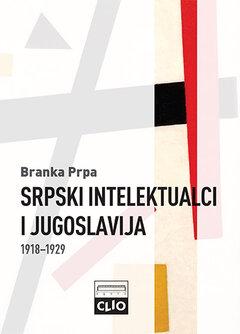 0 thumbnail image for Srpski intelektualci i Jugoslavija 1918-1929