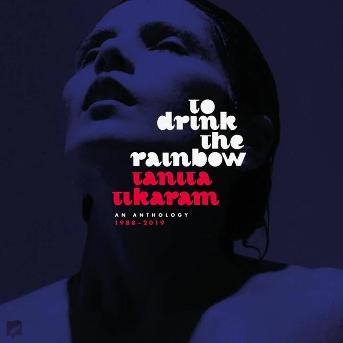 Tikaram, Tanita - To Drink The Rainbow: An Anthology 1988 - 2019
