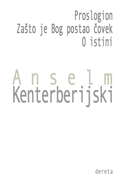 Proslogion / Zašto je bog postao čovek / O istini