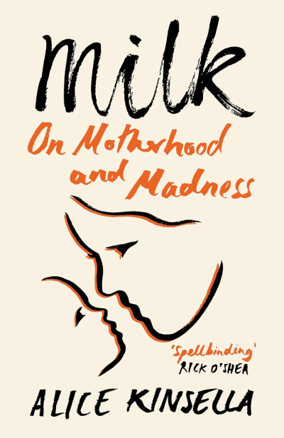 Milk: On Motherhood and Madness