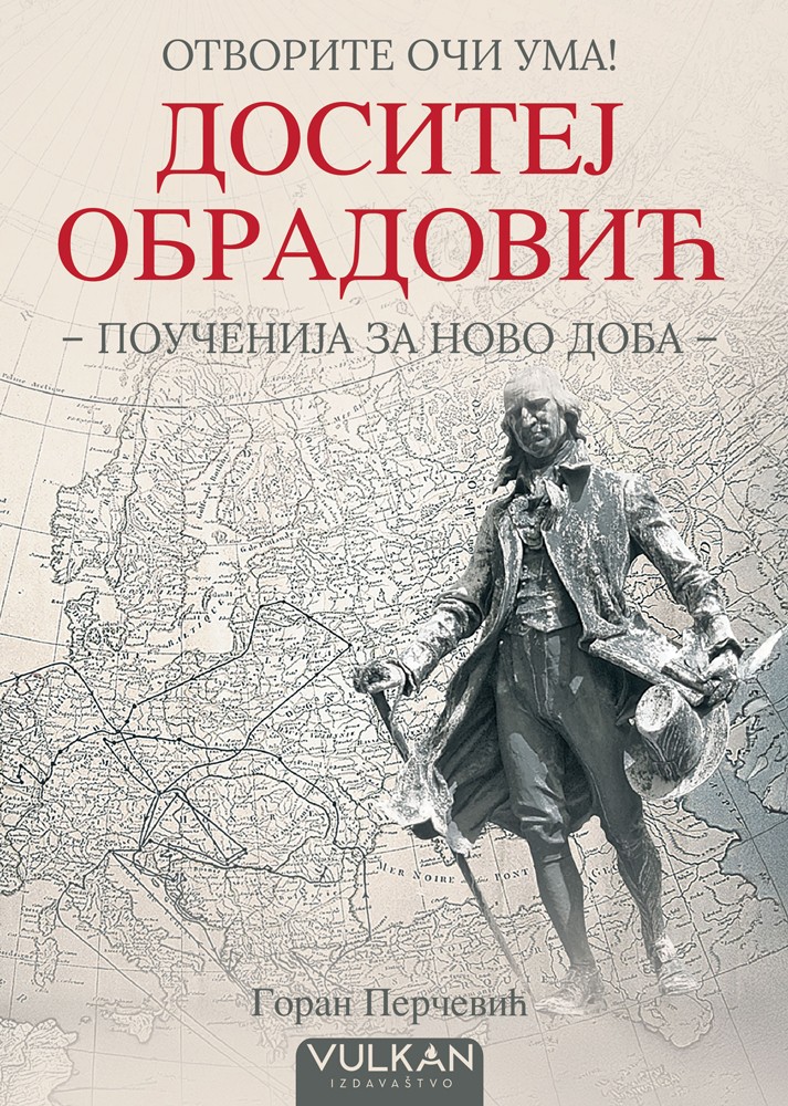 Otvorite oči uma: Dositej Obradović (poučenija za novo doba)
