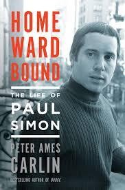 Peter Ames Carlin - Homeward Bound: The Life of Paul Simon
