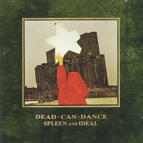 Dead Can Dance - Spleen and Ideal