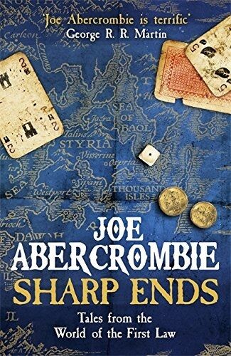 Sharp Ends: Stories From The World Of The First Law