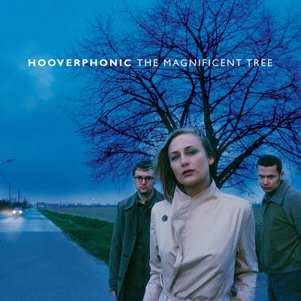 Hooverphonic - Magnificent Tree