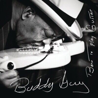 Buddy Guy - Born to Play Guitar