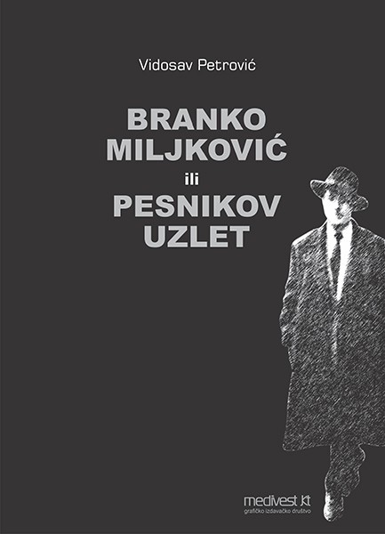 Branko Miljković ili pesnikov uzlet