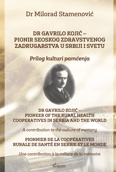 Dr Gavrilo Kojić  pionir seoskog zdravstvenog zadrugarstva u Srbiji i svetu