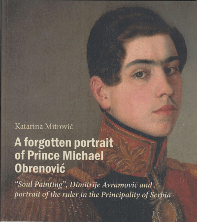 A forgotten portrait of Prince Michael Obrenović