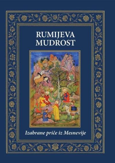 Rumijeva mudrost - izabrane priče iz Mesnevije