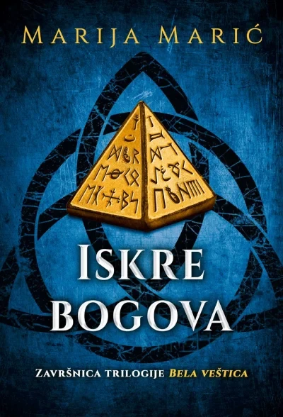 Iskre bogova - treća knjiga iz trilogije "Bela veštica"