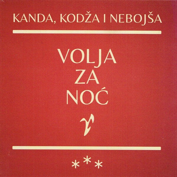 Kanda Kodža i Nebojša - Volja za noć