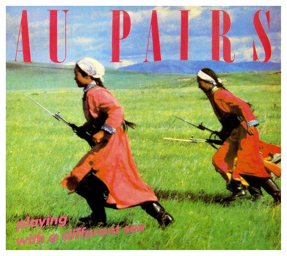 Au Pairs - Playing with a different sex