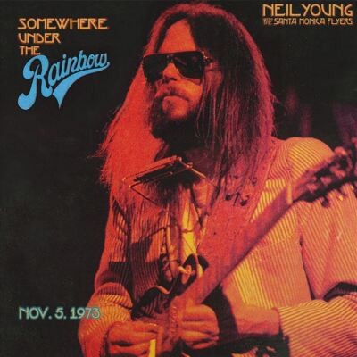 Neil Young with The Santa Monica Flyers - Somewhere Under the Rainbow
