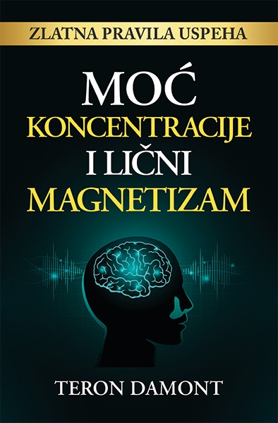 Moć koncentracije i lični magnetizam