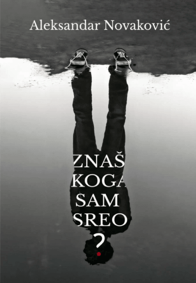 Znaš koga sam sreo?