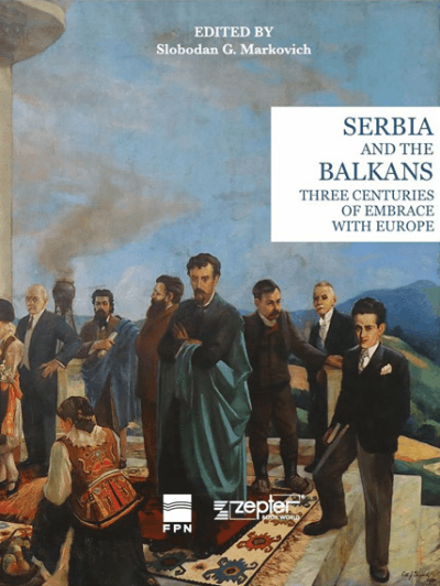 Serbia and the Balkans three centuries of embrace with Europe