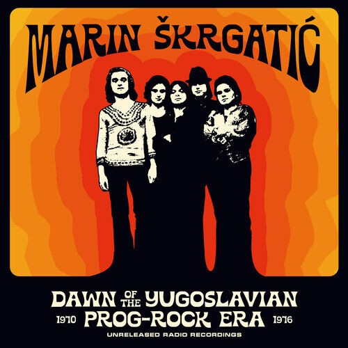 Marin Škrgatić - Dawn of the Yugoslavian Prog-Rock Era - Unreleased