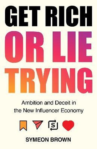 Get Rich or Lie Trying