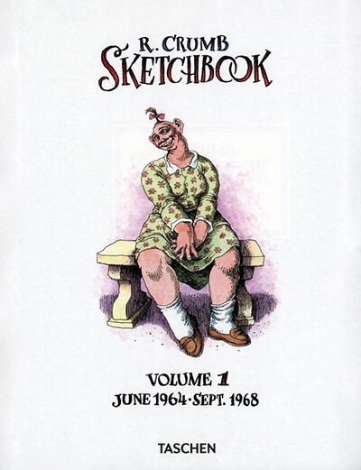Robert Crumb: Sketchbook, Vol. 1 June 1964 – Sept. 1968