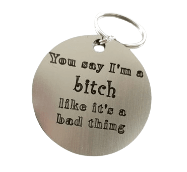 Happy Pumpkin P196 Privezak za ključeve You say I'm a bitch like it's a bad thing, Boja srebra