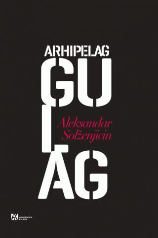 Arhipelag Gulag : 1918-1956. I, II, III - Aleksandar Solženjicin