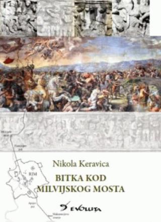 Bitka kod Milvijskog mosta - Nikola Keravica