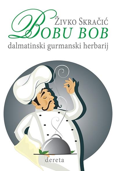Bobu Bob - dalmatinski gurmanski herbarij