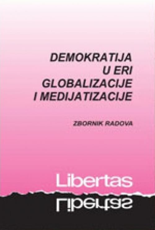 Selected image for Demokratija u eri globalizacije i medijatizacije - Grupa Autora