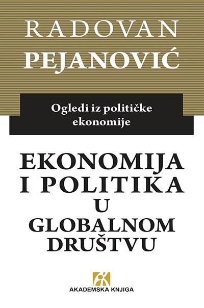 Selected image for Ekonomija i politika u globalnom društvu: ogledi iz političke ekonomije