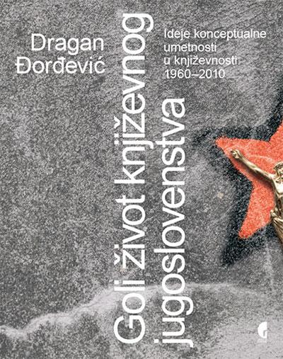 Selected image for Goli život književnog jugoslovenstva: ideje konceptualne umetnosti u književnosti 1960-2010