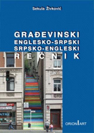 Građevinski englesko-srpski, srpsko-engleski rečnik - Sekula Živković