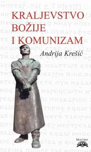 Selected image for Kraljevstvo Božije i komunizam - Andrija Krešić