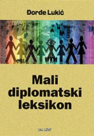 Mali diplomatski leksikon - Đorđe Lukić