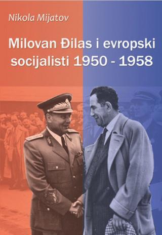 Milovan Đilas i evropski socijalisti - Nikola Mijatov