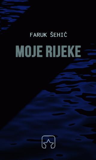 Selected image for Moje rijeke - Faruk Šehić
