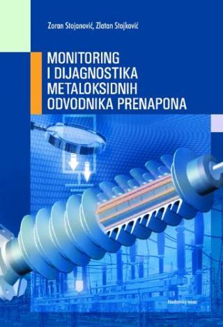 Monitoring i dijagnostika metaloksidnih odvodnika prenapona - Zoran Stojanović, Zlatan Stojković