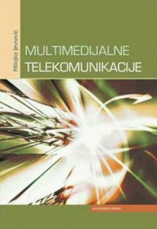 Multimedijalne telekomunikacije - Milojko Jevtović