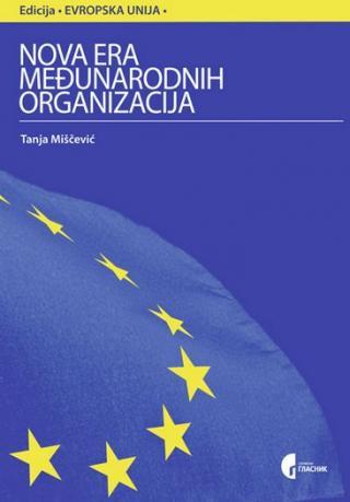 Nova era međunarodnih organizacija - Tanja Miščević