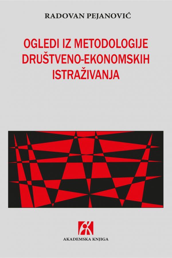 Ogledi iz metodologije društveno-ekonomskih istraživanja - Radovan V. Pejanović