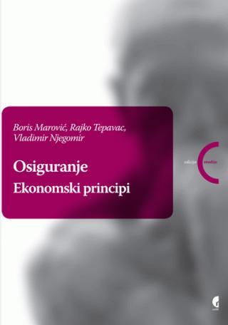 Selected image for Osiguranje - ekonomski principi - Boris Marović, Vladimir Njegomir, Rajko Tepavac