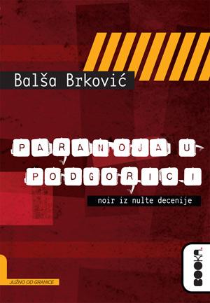 Selected image for Paranoja u Podgorici - Noir iz nulte decenije