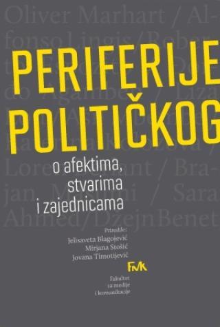 Periferije političkog - Jelisaveta Blagojević, Mirjana Stošić, Jovana Timotijević