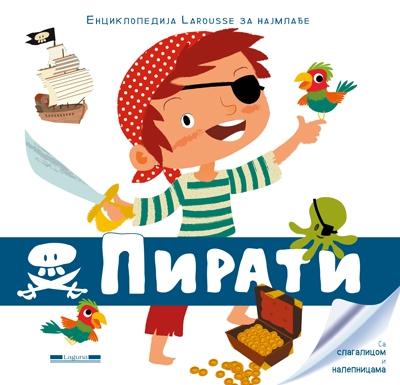 Pirati - enciklopedija Larousse za najmlađe