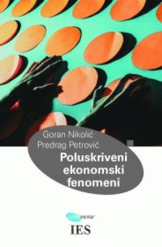 Poluskriveni ekonomski fenomeni - Goran Nikolić