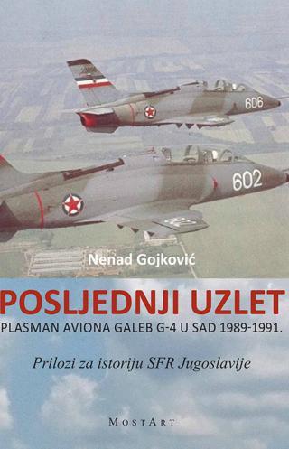 Selected image for Poslednji uzlet : plasman aviona Galeb 4 u SAD 1989-1991. godine - Nenad Gojković