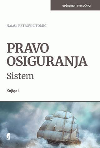 Pravo osiguranja: sistem. Knj. 1 - Nataša M. Tomić Petrović