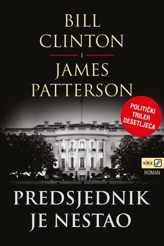 Predsjednik je nestao - Bill Clinton, James Patterson