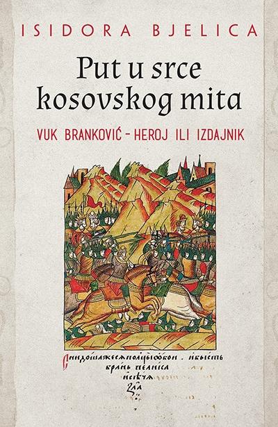 Selected image for Put u srce kosovskog mita: Vuk Branković – heroj ili izdajnik