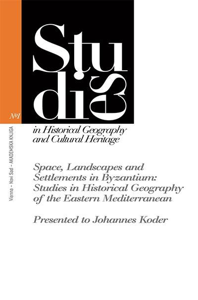 Space, Landscapes and Settlements in Byzantium: Studies in historical geography of the Eastern Mediterranean